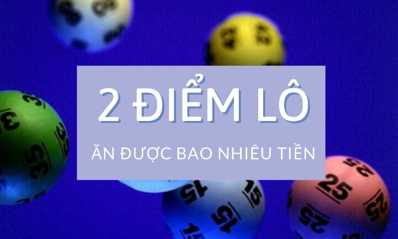 2 điểm lô được bao nhiêu tiền